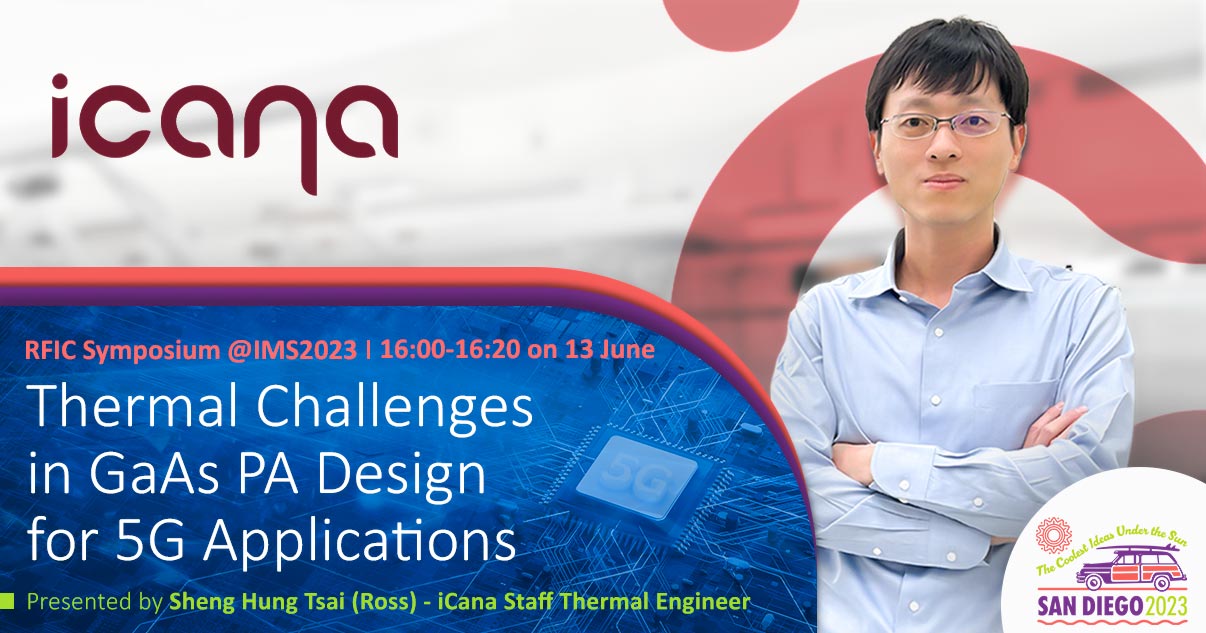 iCana to Present Technical Paper on Thermal Challenges in GaAs PA Design for 5G Applications at IMS2023